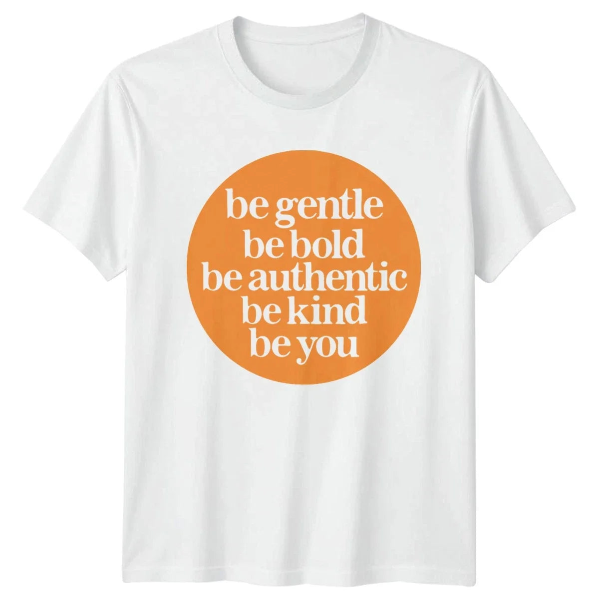 Be Gentle Be Bold Be T-Shirt Self Love Motivational Birthday Gift For Him Her