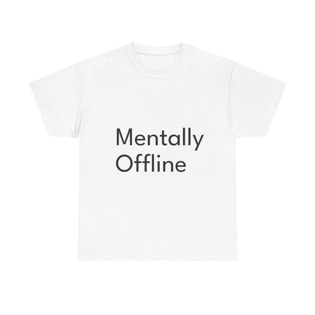 Mentally Offline Shirt Funny Casual Graphic Tee Joke Gift