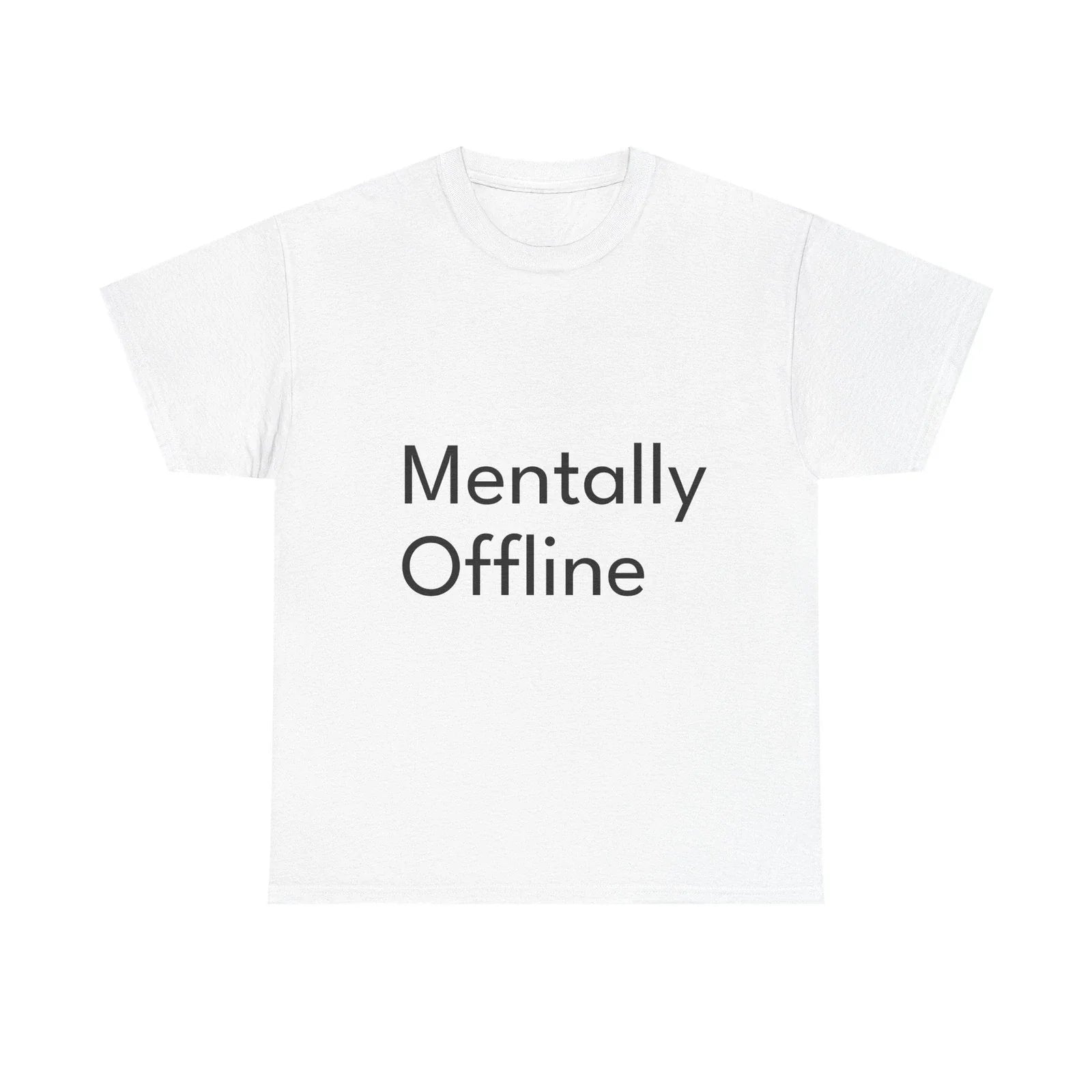 Mentally Offline Shirt Funny Casual Graphic Tee Joke Gift