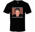 Victor Newman Y&R guns don't kill people soap villain t shirt