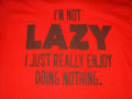 I'm not lazy I just really enjoy doing nothing Red T-shirt Men's Medium Used