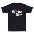 Wine Not? Drink Wine Rotwein Weißwein Weinprobe Wein Novelty Gift Men's T-Shirt