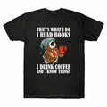 I Coffee Books I Men's That's Drink Do Owl Things Know Read I I T-Shirt and What
