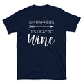 Sip Happens It's Okay to Wine Hipster Vino Tasting Short-Sleeve Unisex T-Shirt