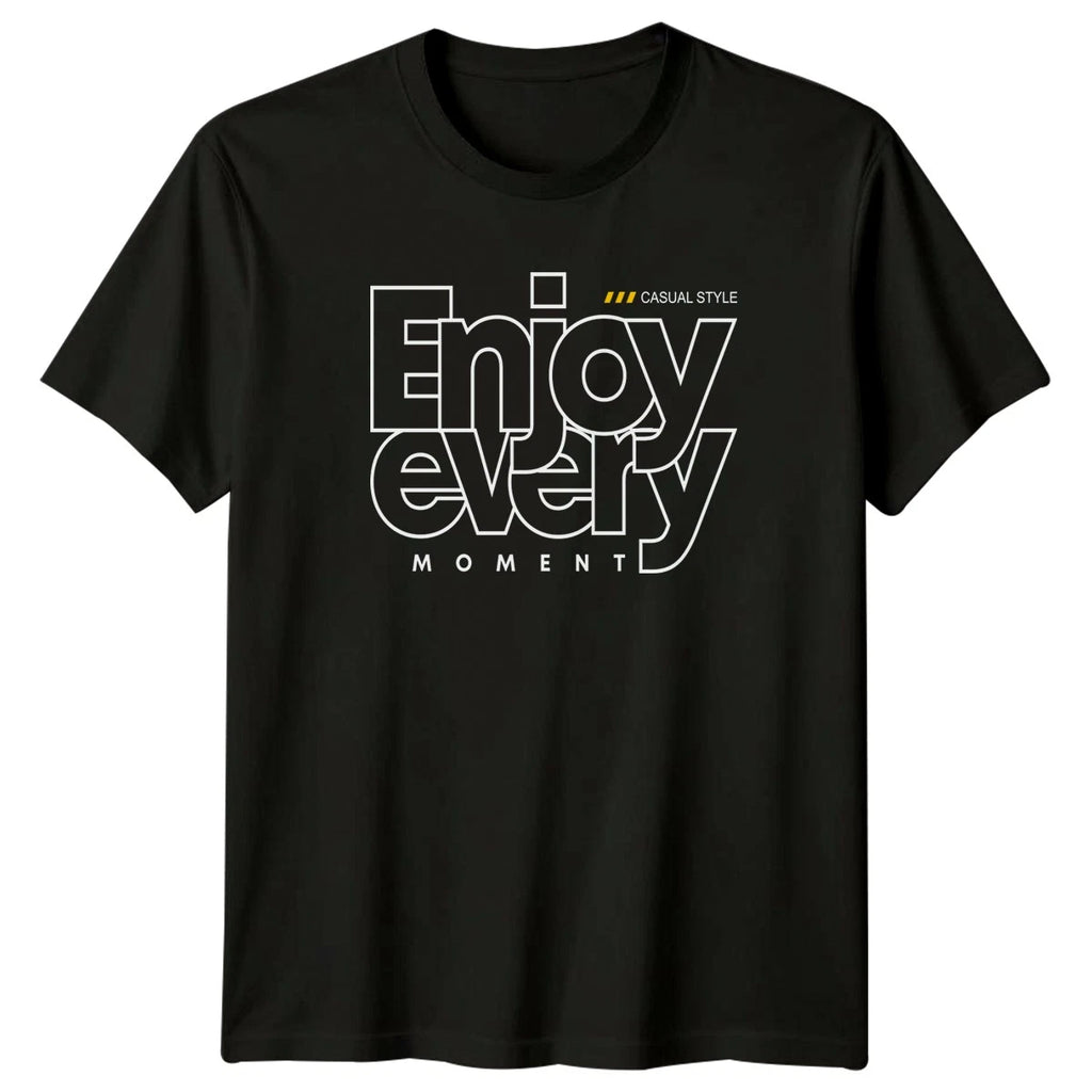 Enjoy Every Moment T-Shirt Stylish Streetwear Typography Gift For Him And Her