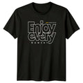 Enjoy Every Moment T-Shirt Stylish Streetwear Typography Gift For Him And Her