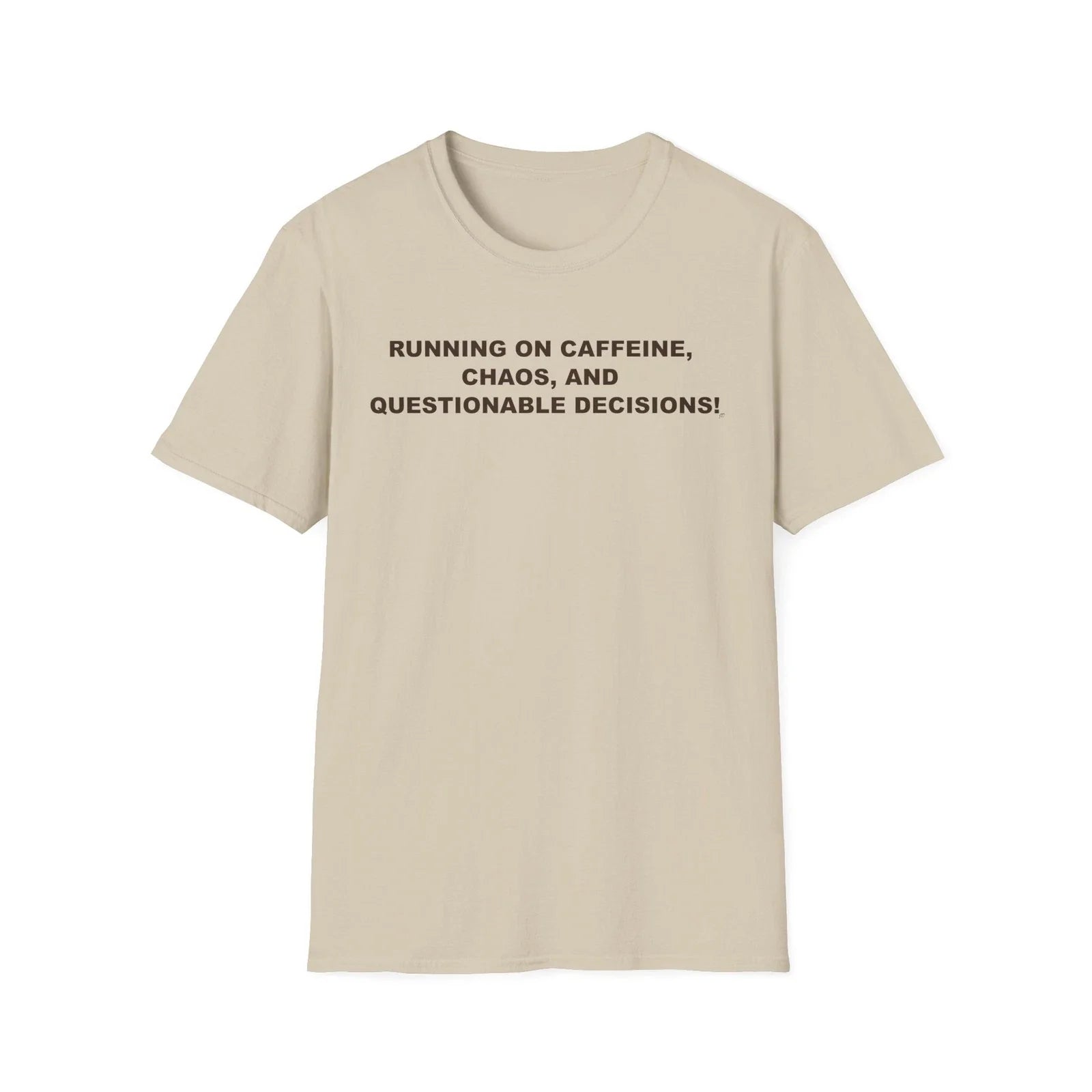 Caffeine, Chaos & Decisions On Unisex T-Shirt's Front - Funny Quote, Casual Wear