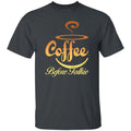 Coffee before talkie Unisex shirt gift cool coffee lover tee black dark heather