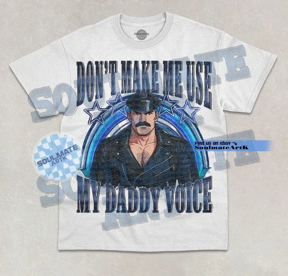 Don't Make Me Use My Daddy Voice T-Shirt Meme Funny LGBT Pride Graphic Shirt