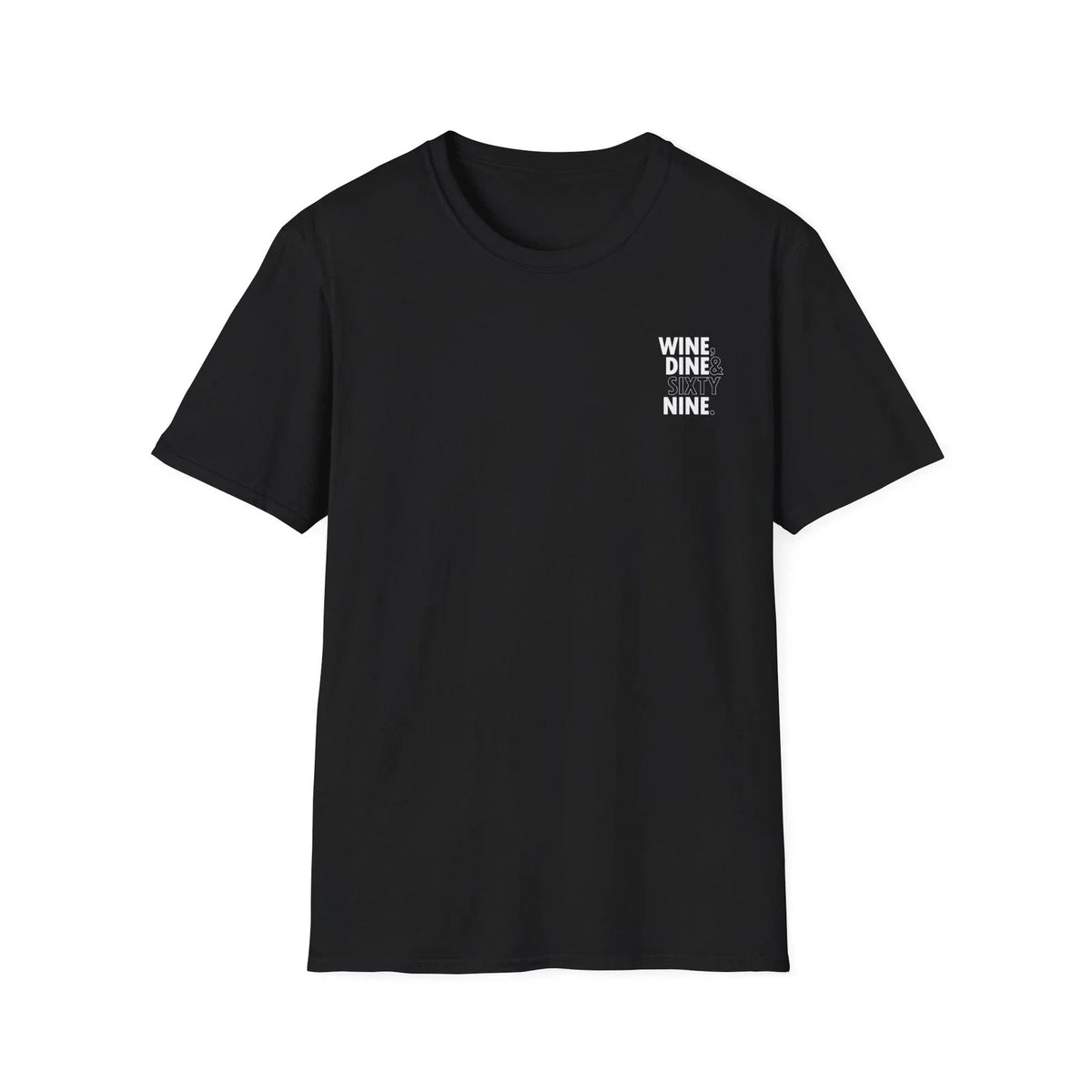 WINE DINE SIXTY NINE T-Shirt Funny Quotes Black Design Trendy Lifestyle Fashion