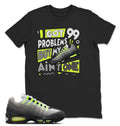 Air Max 95 Big Bubble Neon Yellow Black Cool Grey 2026 OG T Shirt  I got 99