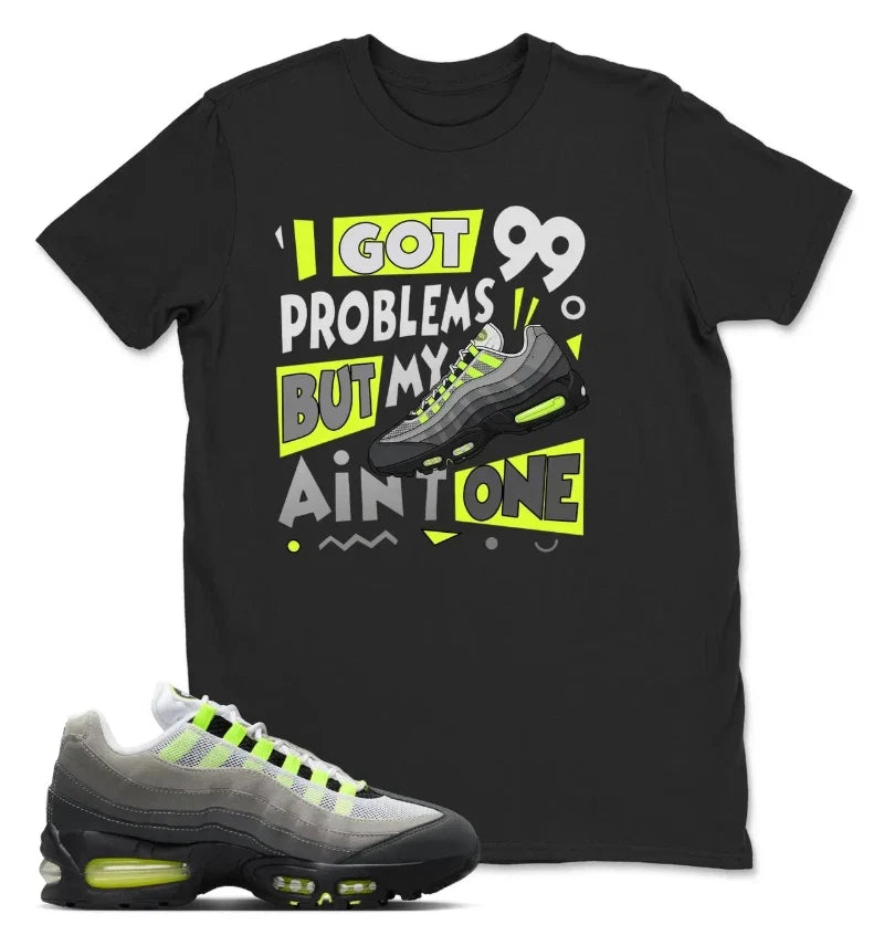 Air Max 95 Big Bubble Neon Yellow Black Cool Grey 2026 OG T Shirt  I got 99