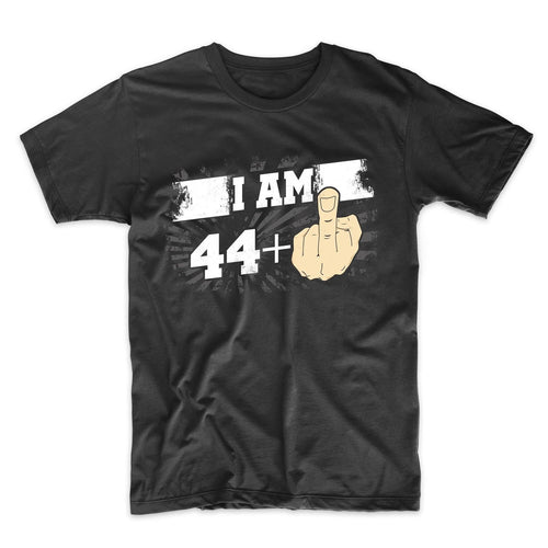 45th Birthday Shirt For Men - I Am 44 Plus Middle Finger 45 Years Old T-Shirt