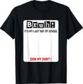 Bruh It's Last Day of School Sign My Shirt Student Signature T-Shirt