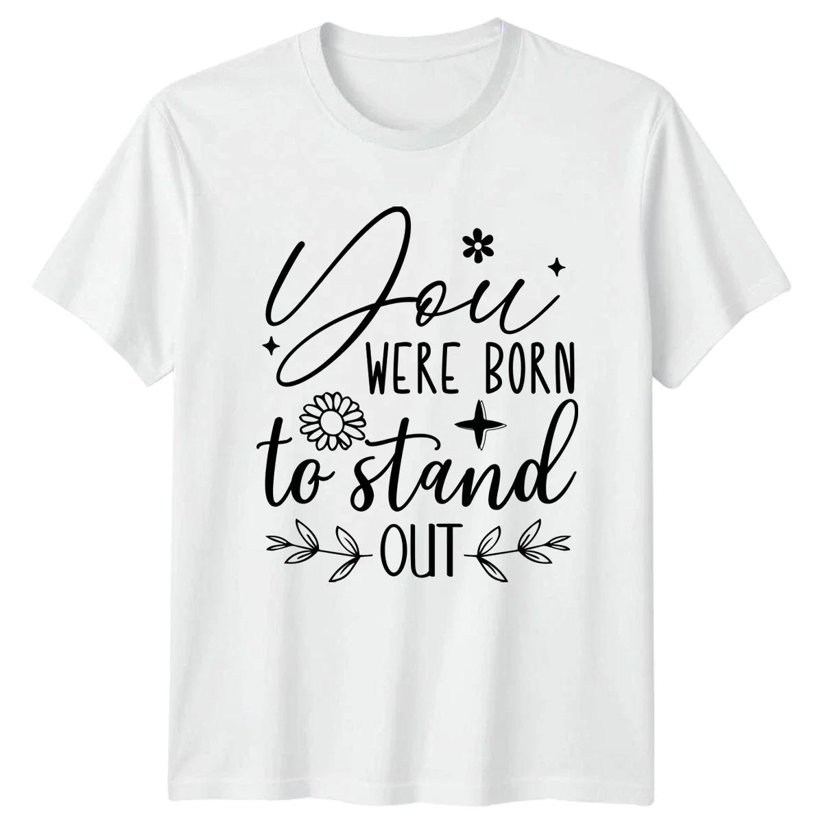 You Were Born To Stand Womens T-Shirt Motivational Birthday Gift For Her