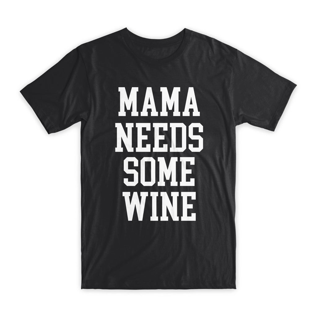 Mama Needs Some Wine T-Shirt Premium Soft Cotton Crew Neck Funny Tees Gifts NEW