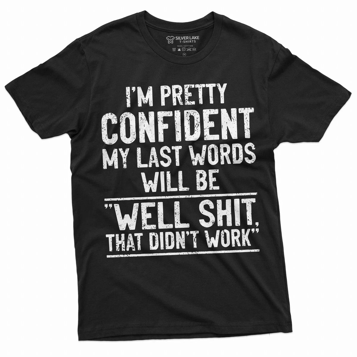 Men's Funny Humorous saying My last words shirt Birthday gift husband dad gift