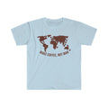 Make coffee, not war. Unisex Softstyle T-Shirt