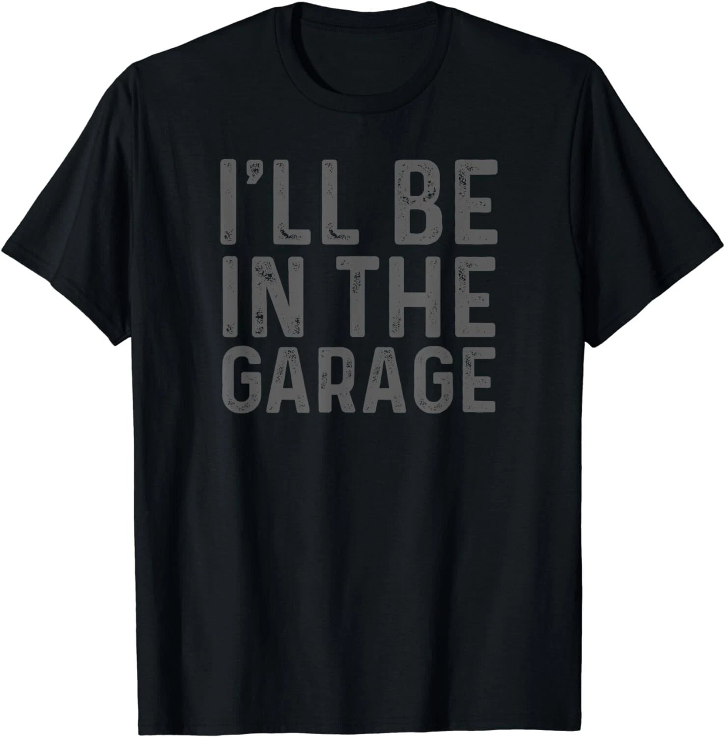 I'll Be in The Garage Mechanic Dad Joke Handyman Grandpa Fun Gift Unisex T-Shirt