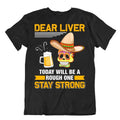Dear Liver Beer Drinking T-Shirt Funny Joke Tee Unique Premium Beer Shirt