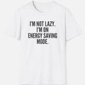Energy Saving Mode Shirt – Funny Lazy Humor Tee