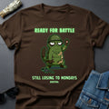 Ready for Battle, Still Losing to Mondays Graphic T-Shirt