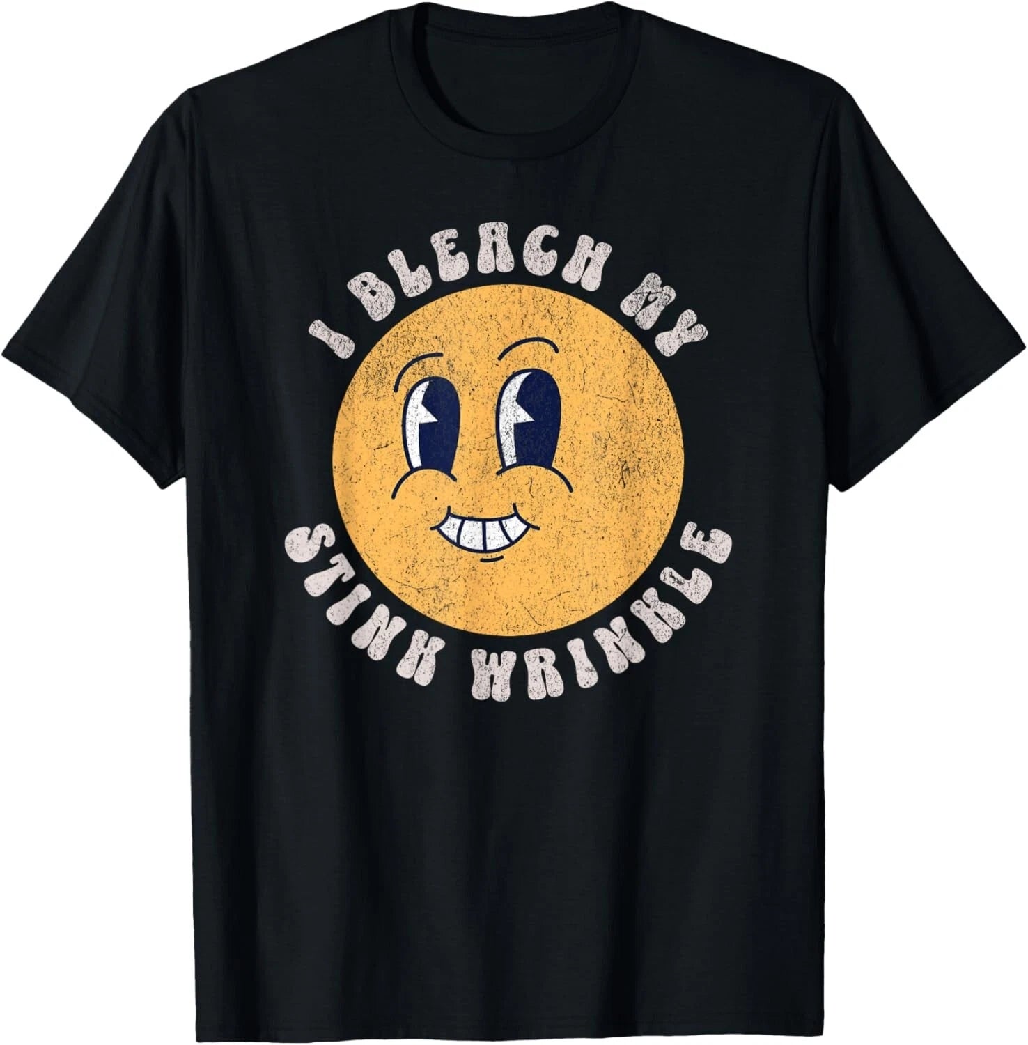 Sarcastic I Bleach My Stink Wrinkle_ Funny Gag Adult Humor T-Shirt