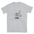 Dont Wine Just Drink T-Shirt