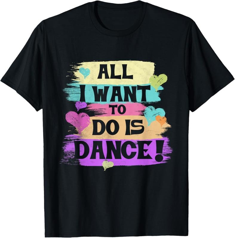 shirts All I Want To Do Is Dance Hip Hop HipHop Dancer Breakdancing T-Shirt Hoodie, Sweatshirt | HypeDripTees.com
