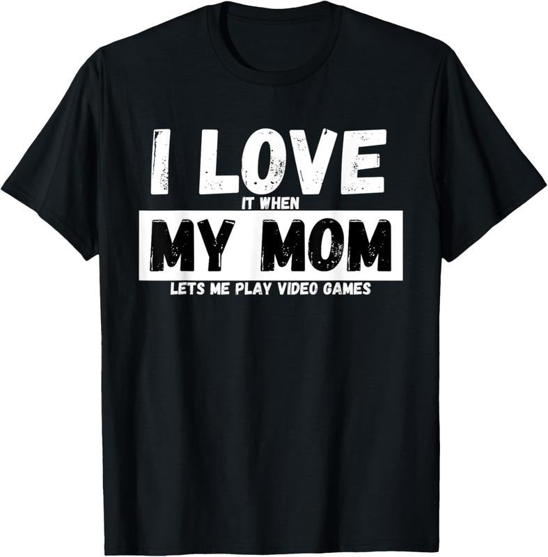 shirts I Love It When My Mom Lets Me Play Video Games T-Shirt Hoodie, Sweatshirt | HypeDripTees.com