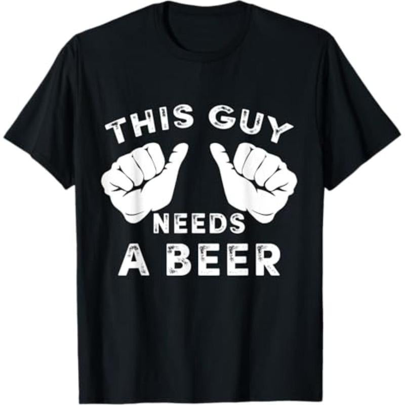 short sleeve shirt  This Guy Needs A Beer - Funny Mens Drinking Gift T-Shirt Hoodie, Sweatshirt | HypeDripTees.com