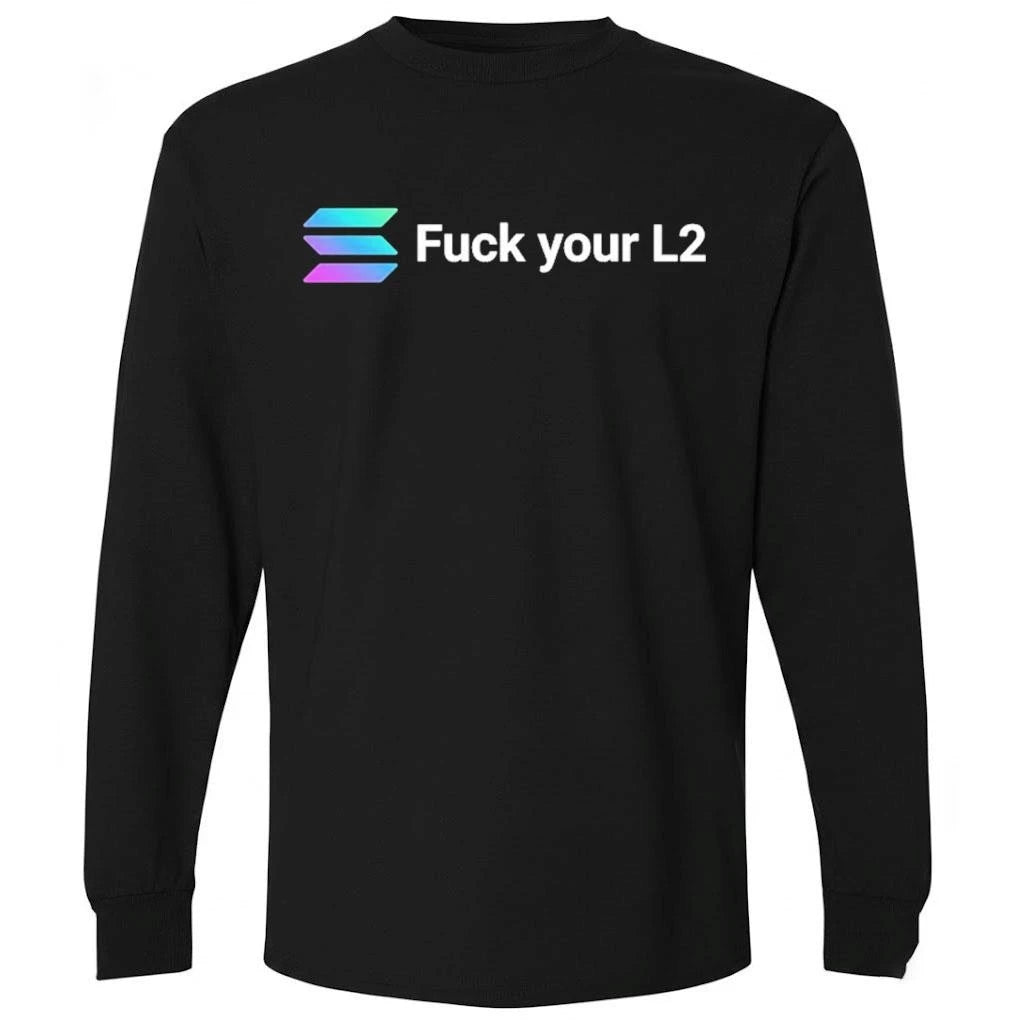 Solana Fuck Your L2 Shirt