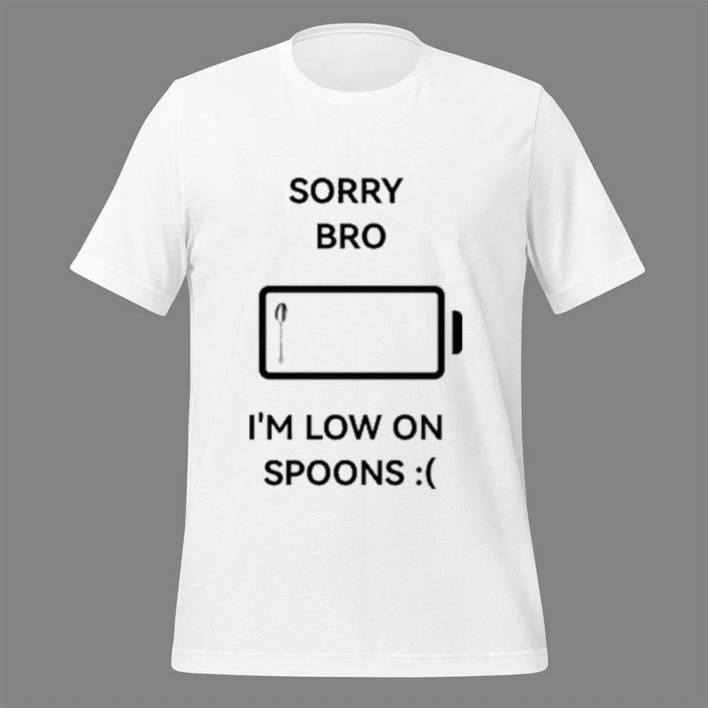 Sorry Bro Im Low On Spoons Shirt