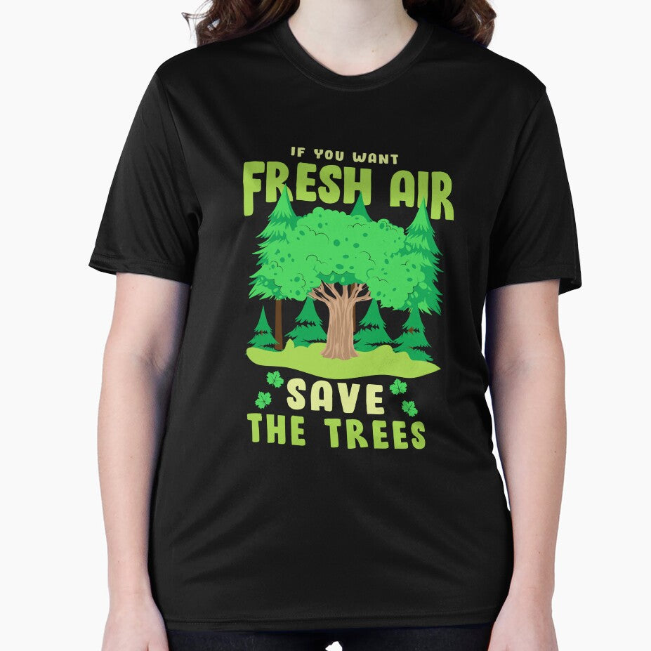 If You Want Fresh Air, Save The Trees by proearth2022