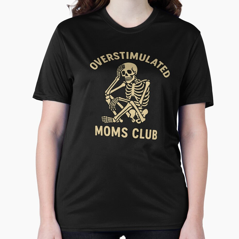 „Overstimulated Moms Club Skeleton” by FrameFlow