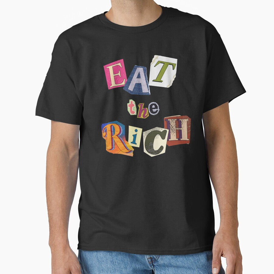 Eat The Rich - In a ransom note with cut-out letters style, for a raw, rebellious statement by 1Timothy523