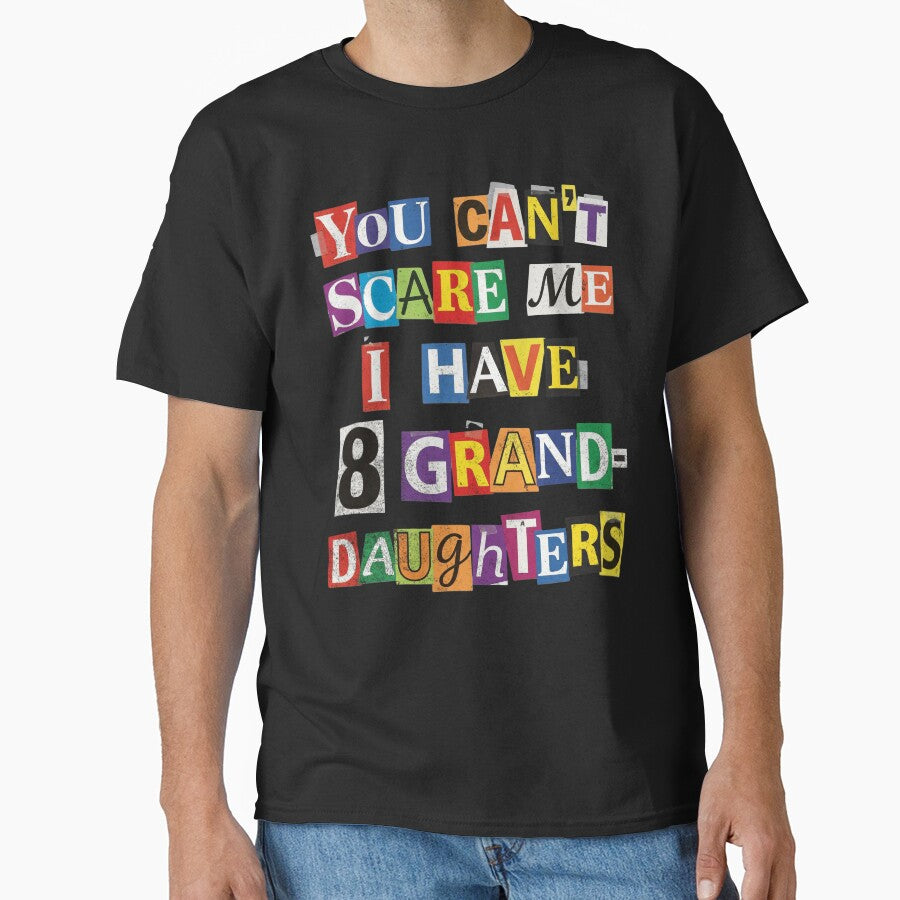 You Can't Scare Me 8 Granddaughters Humor by d247