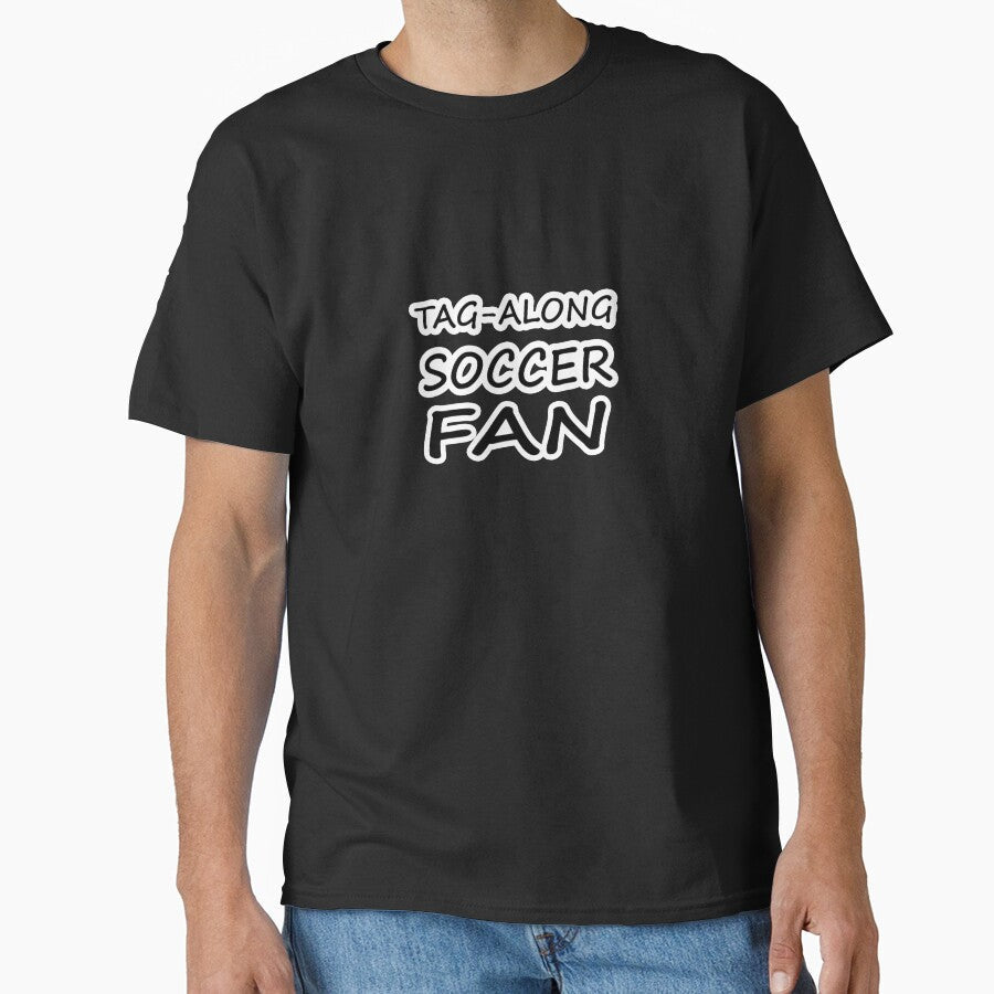 Tag-Along Soccer Fan - Just for the Excitement of Soccer by Beachy