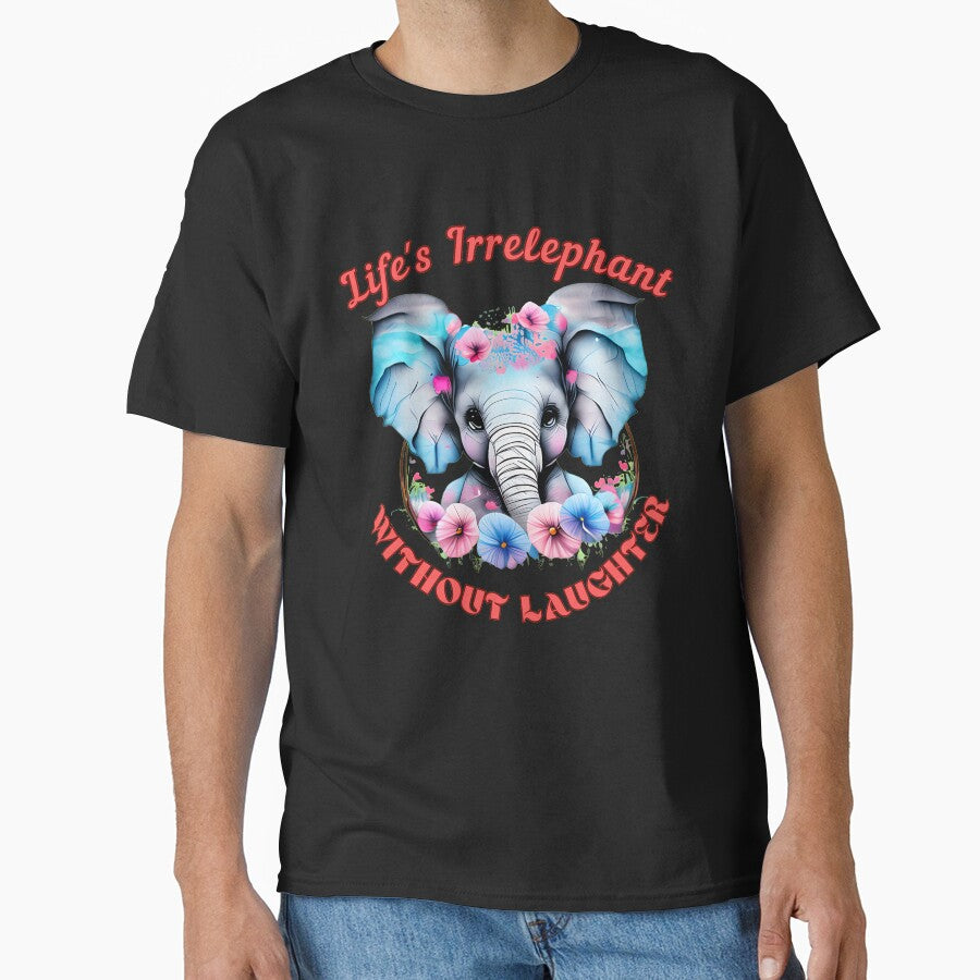 Life's Irrelephant Without Laughter. elephant head by ElephantVibes