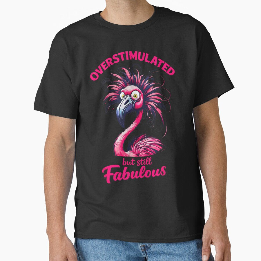 Overstimulated But Still Fabulous Neurodivergent Flamingo by Ali-printshop
