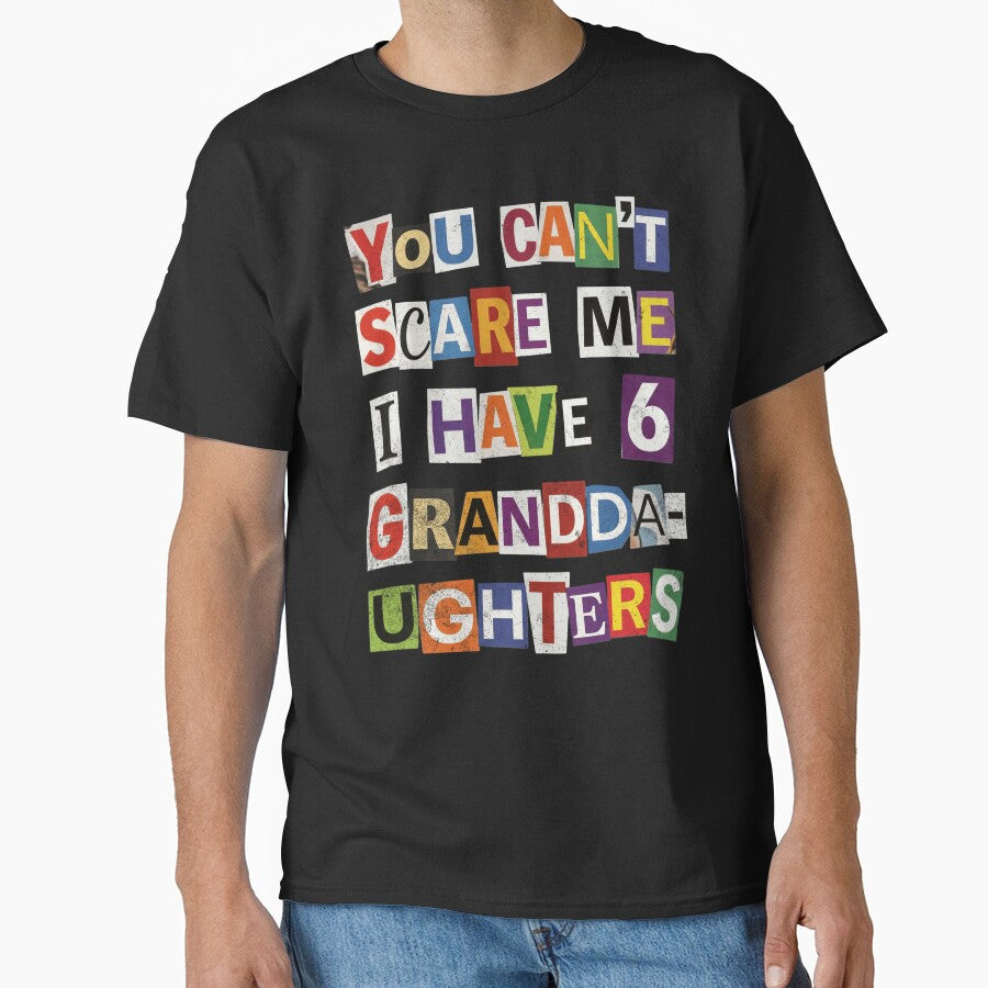 You Can't Scare Me I Have 6 Granddaughters by d247
