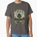 Trees Were Here First. Act Like It. by Stylishly Eco