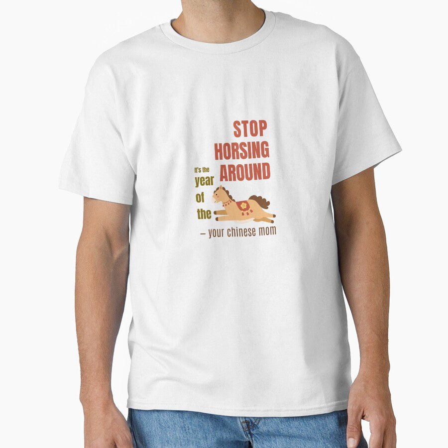 Stop Horsing Around | Year of the Horse Funny Chinese Mom Humor by JoyHausCreative