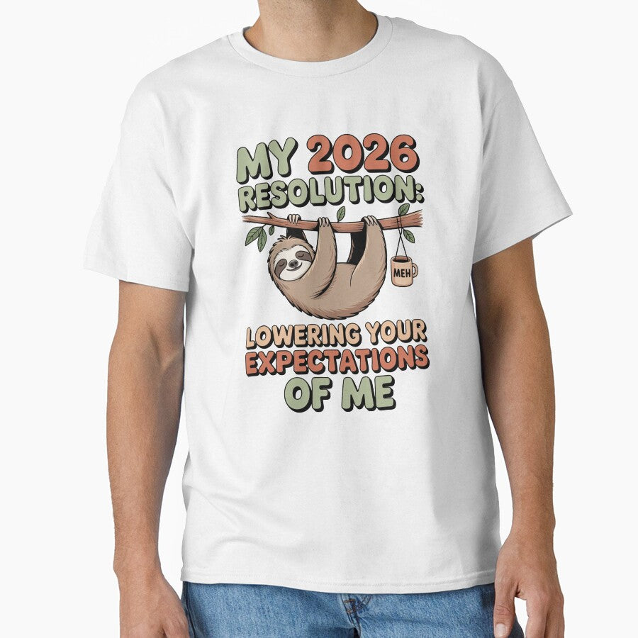 Funny Sloth My 2026 Resolution Lowering Expectations by GrafTeesLab