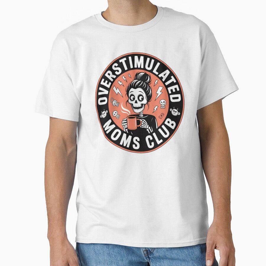 Overstimulated Moms Club Skeleton –  Mom Life but Make It Skeleton by RDRdesign