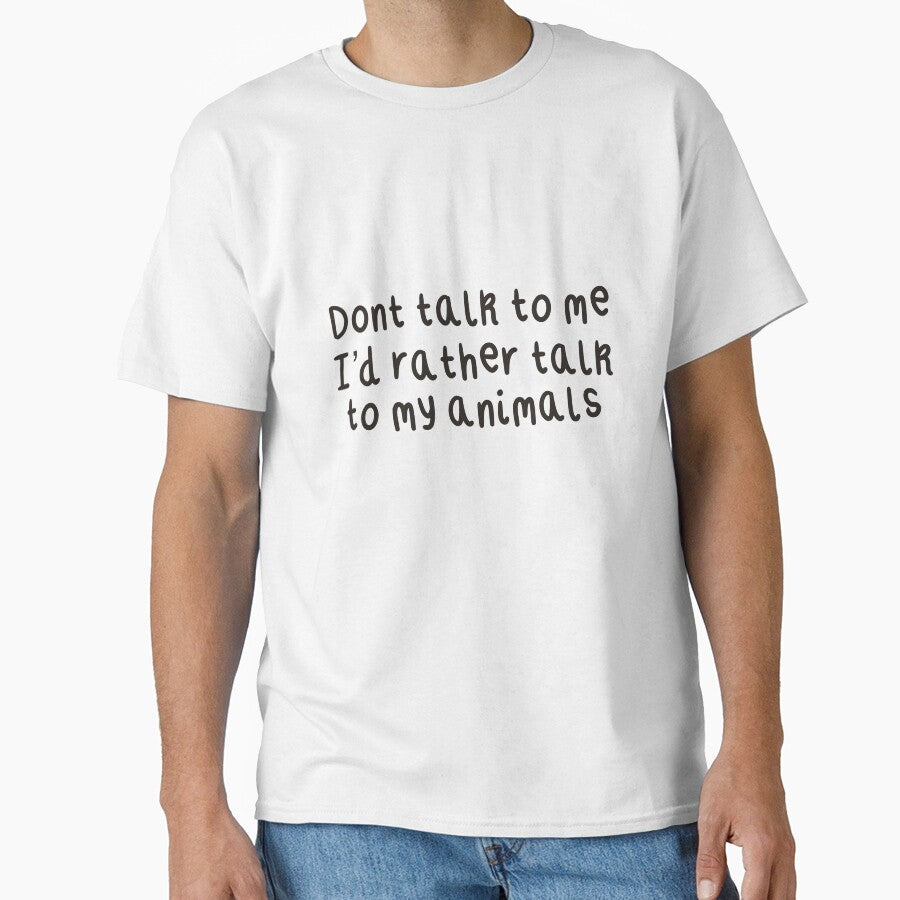 Don’t Talk To Me I’d Rather Talk To My Animals by PrettylittlepastelUk