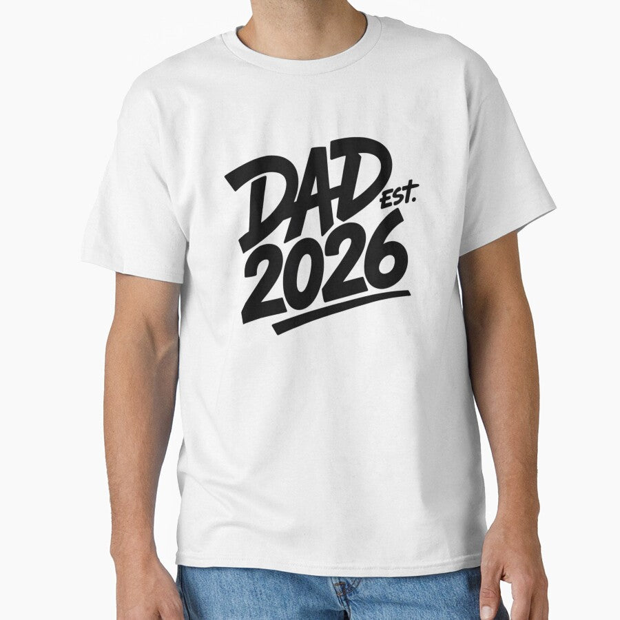 Dad Est. 2026 — New Dad Gift T-Shirt V4 by DarylWelsh2024