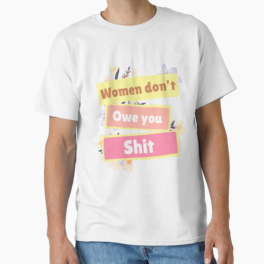 Women Dont Owe You Shit by just-being-you