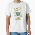 Earth First | Live Green Sustainable Earth Day by NaphDesigns