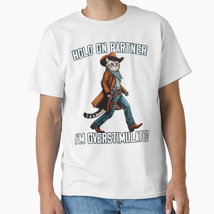 Hold On Partner I'm Overstimulated Western Cat Cowboy Vintag by MTRBSK11